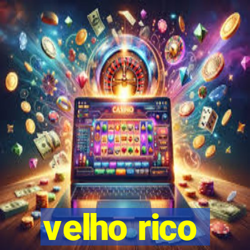 velho rico